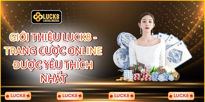 Giới Thiệu Luck8