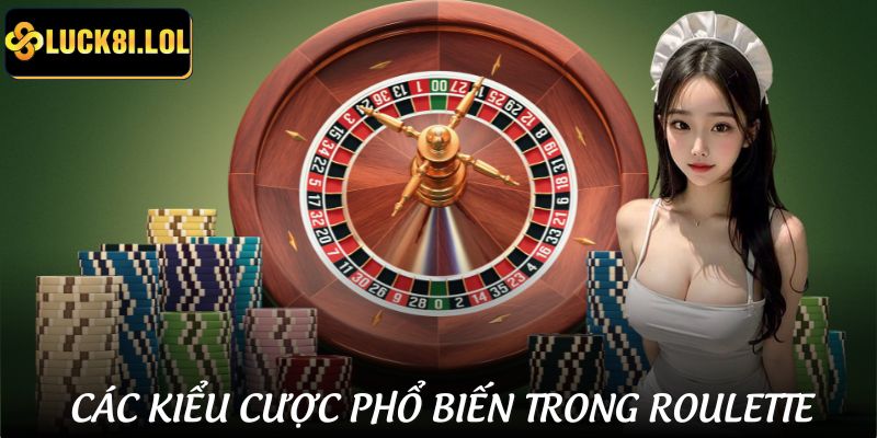Những kiểu cược Roulette có tại sân chơi